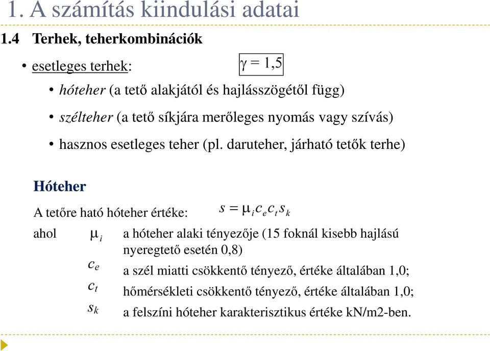 nyomás vagy szívás) hasznos esetleges teher (pl.