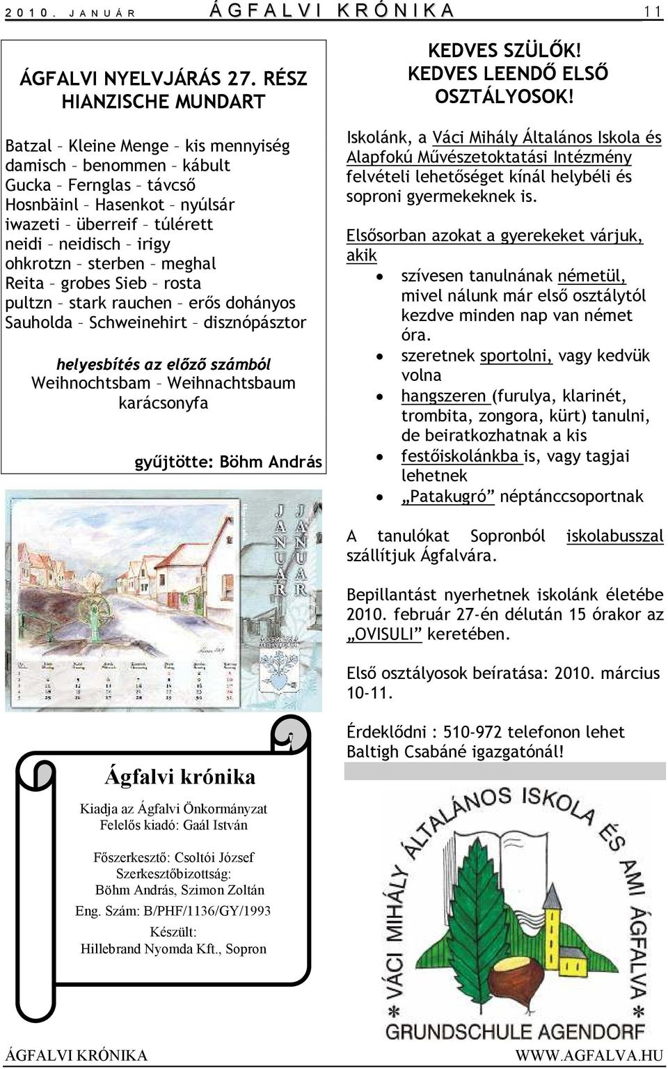 meghal Reita grobes Sieb rosta pultzn stark rauchen erős dohányos Sauholda Schweinehirt disznópásztor Weihnochtsbam Weihnachtsbaum karácsonyfa gyűjtötte: Böhm András KEDVES SZÜLŐK!