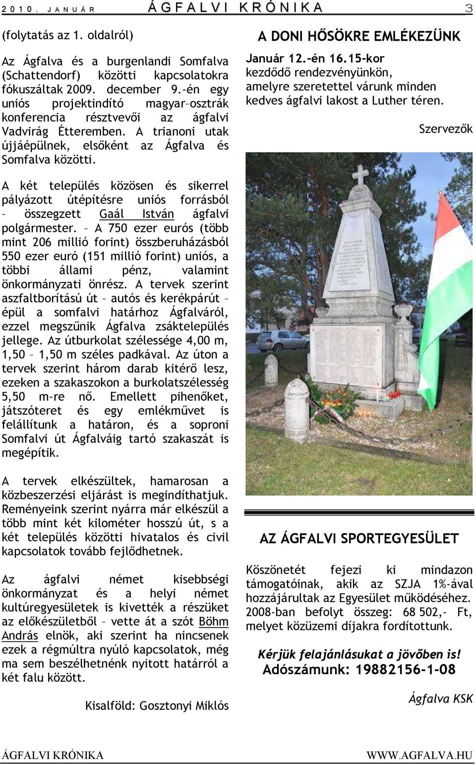 A DONI HŐSÖKRE EMLÉKEZÜNK Január 12.-én 16.15-kor kezdődő rendezvényünkön, amelyre szeretettel várunk minden kedves ágfalvi lakost a Luther téren.