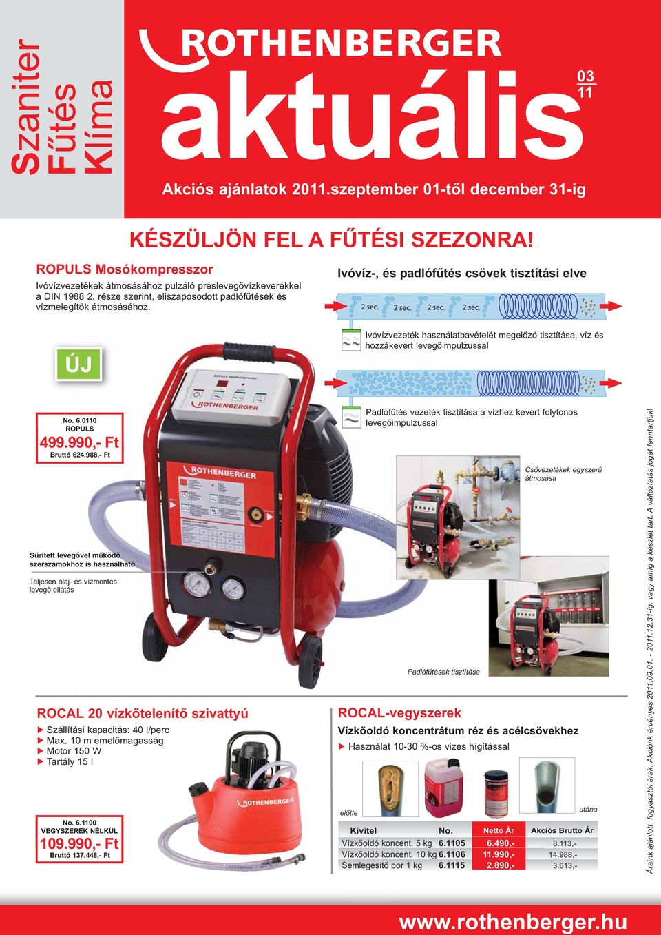 aktuális Klíma Szaniter Fűtés KÉSZÜLJÖN FEL A FŰTÉSI SZEZONRA! Akciós  ajánlatok 2011.szeptember 01-től december 31-ig PDF Free Download