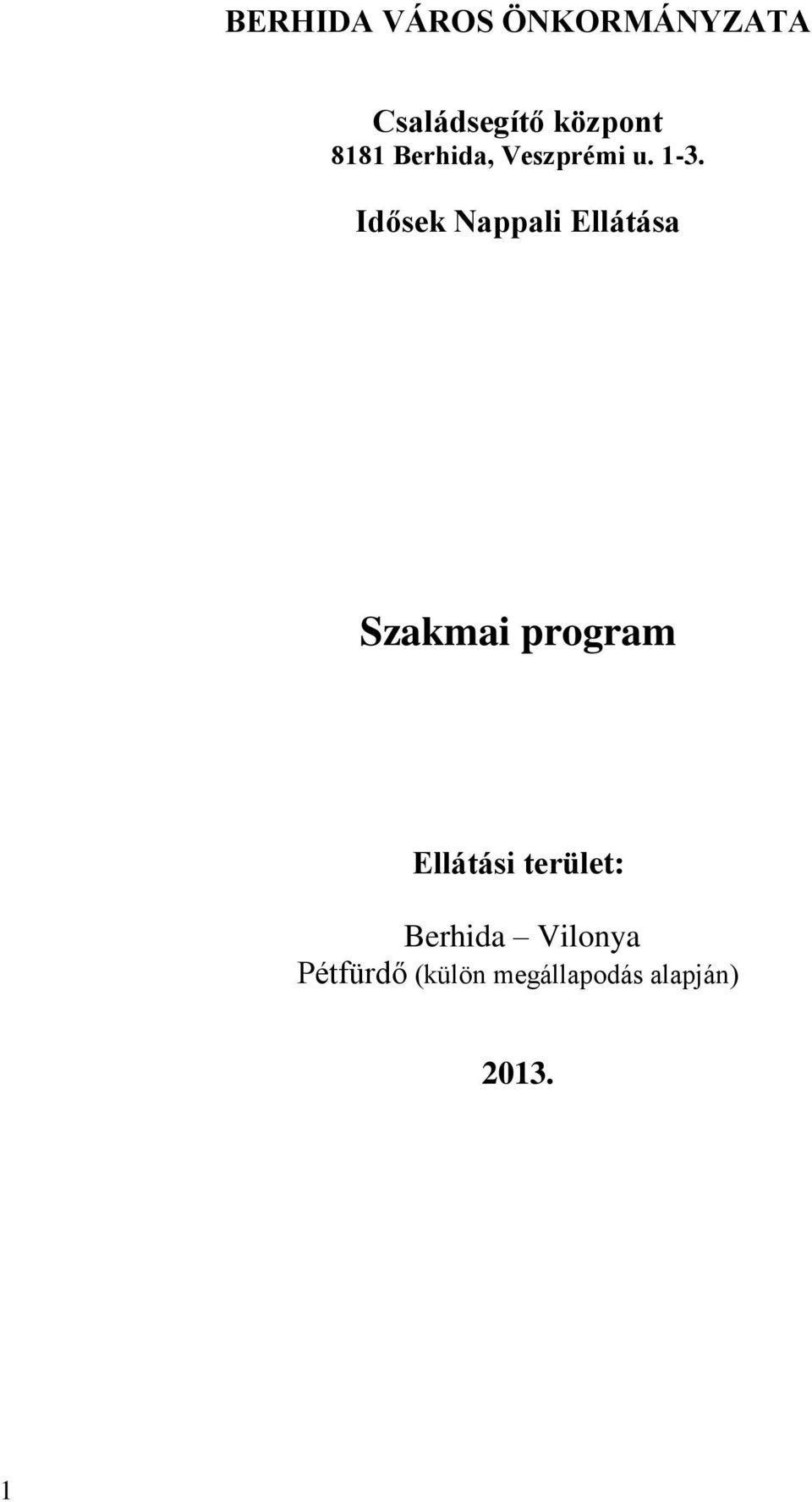 Idősek Nappali Ellátása Szakmai program Ellátási