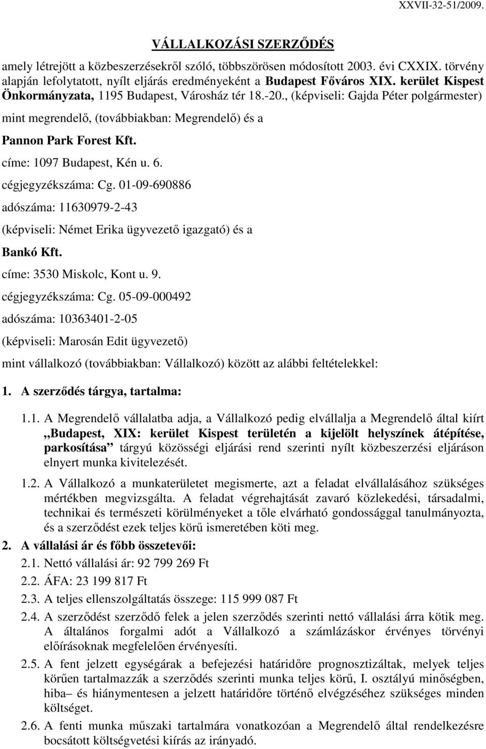 címe: 1097 Budapest, Kén u. 6. cégjegyzékszáma: Cg.