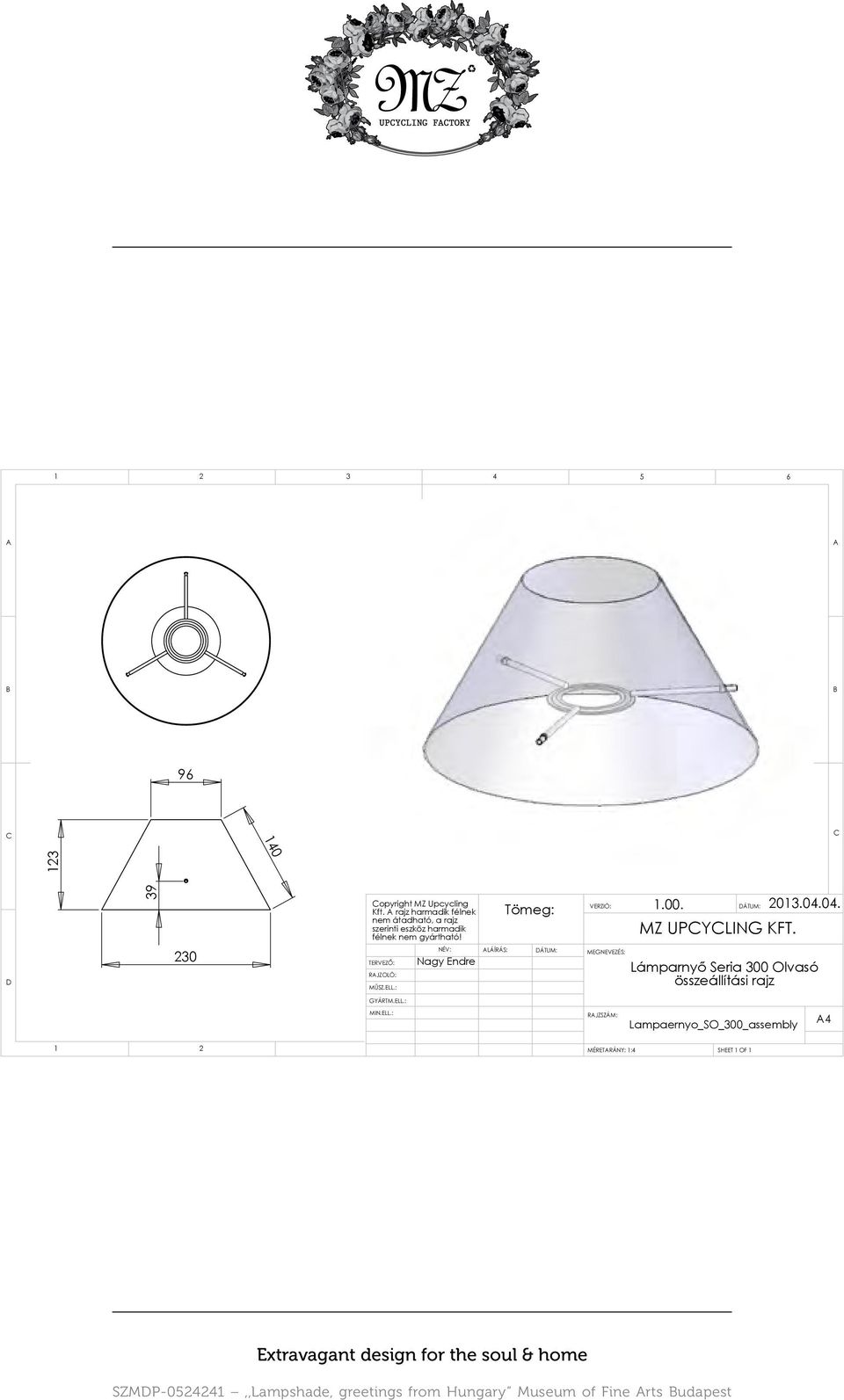 00. DÁTUM: MZ UPCYCLING KFT. 2013.04.04. D 230 TERVEZŐ: RAJZOLÓ: MŰSZ.ELL.