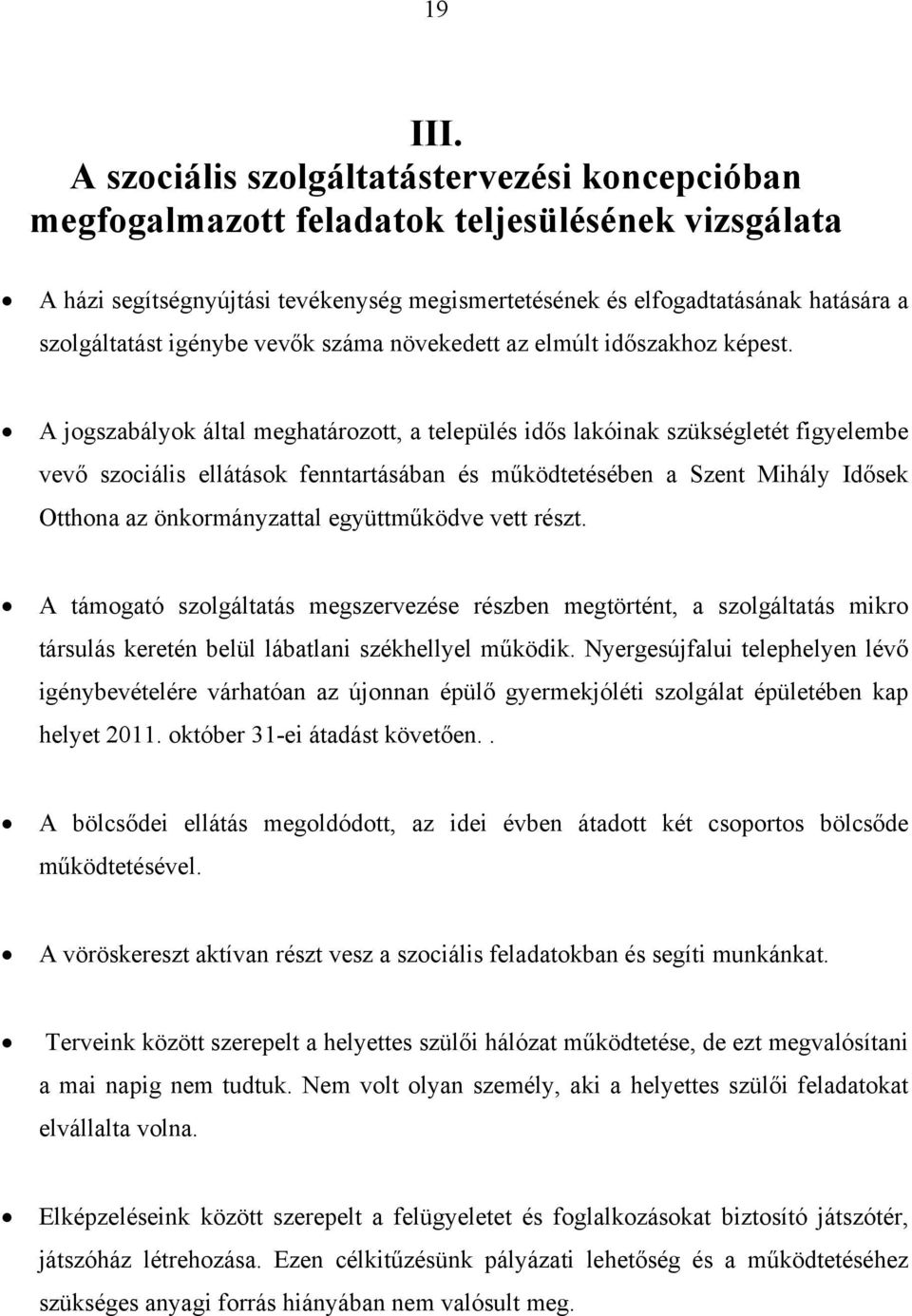 igénybe vevők száma növekedett az elmúlt időszakhoz képest.