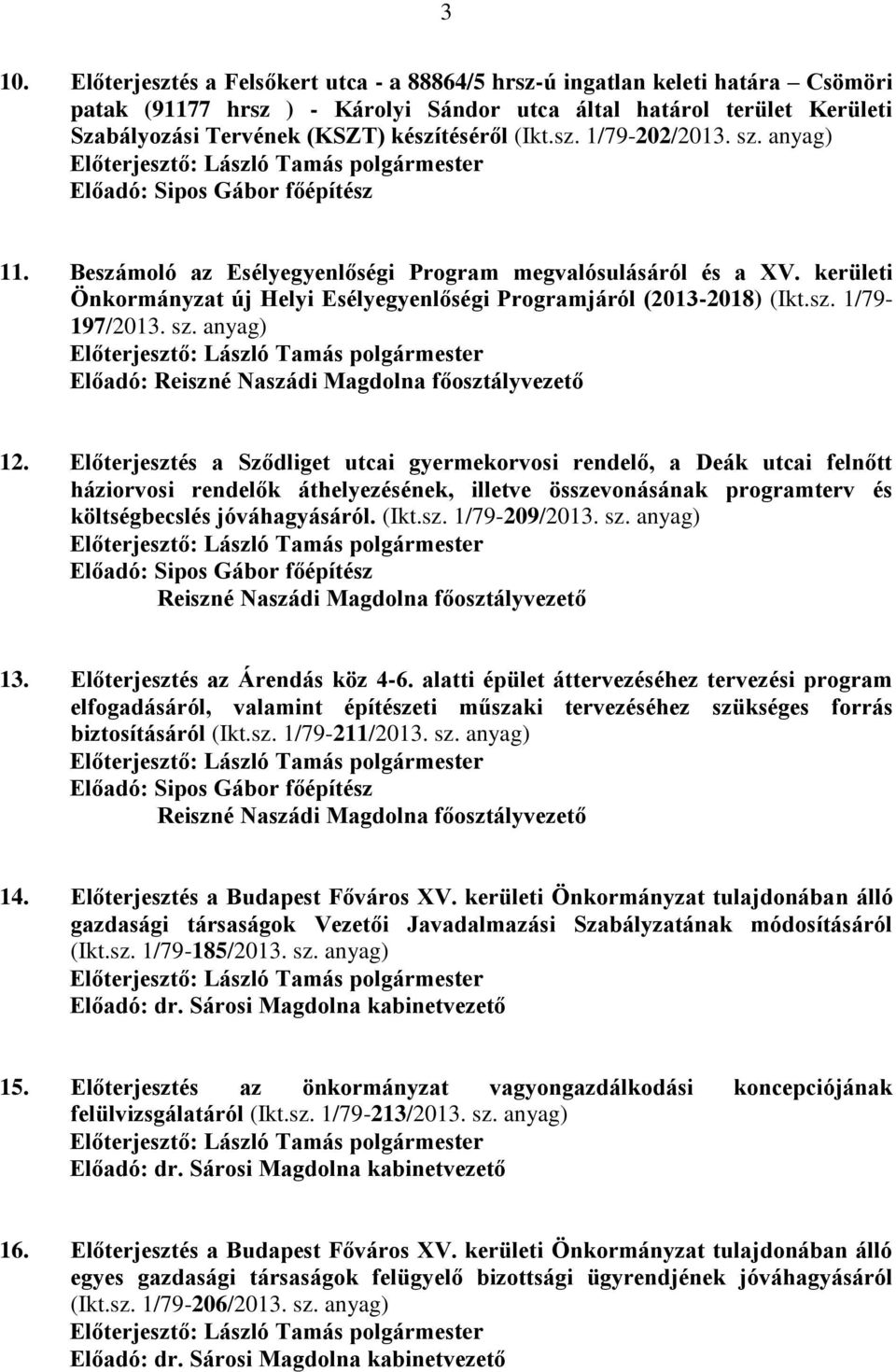 sz. anyag) Előadó: Reiszné Naszádi Magdolna főosztályvezető 12.