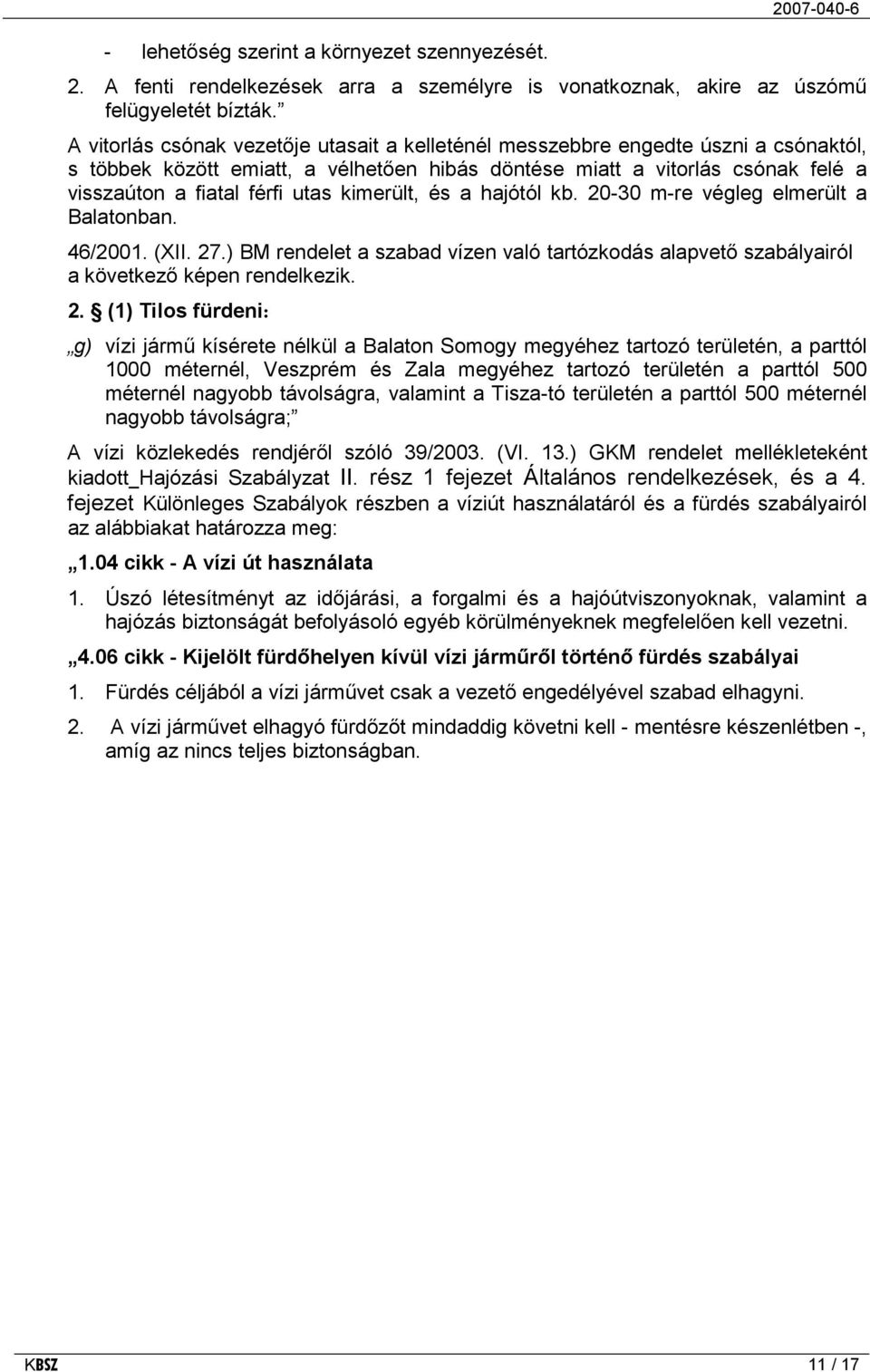 kimerült, és a hajótól kb. 20