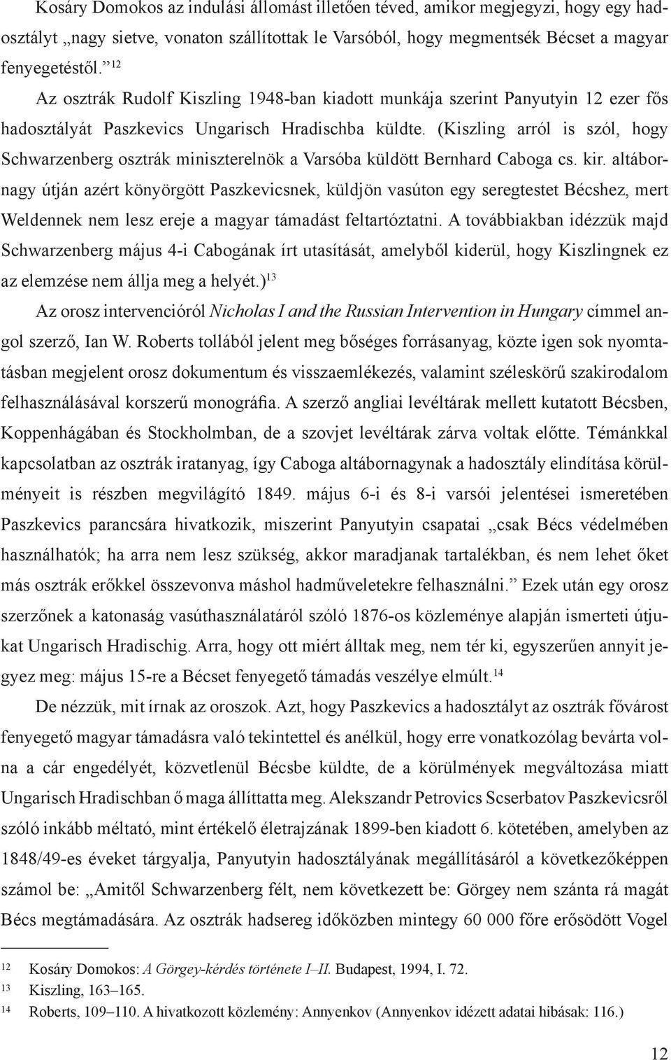 (Kiszling arról is szól, hogy Schwarzenberg osztrák miniszterelnök a Varsóba küldött Bernhard Caboga cs. kir.