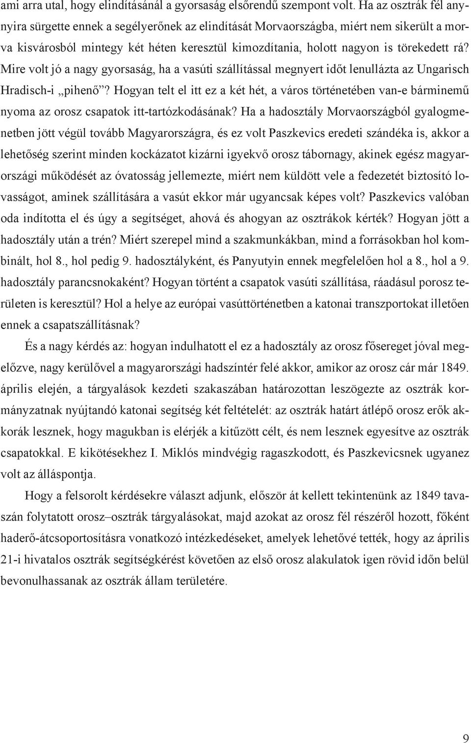 Mire volt jó a nagy gyorsaság, ha a vasúti szállítással megnyert időt lenullázta az Ungarisch Hradisch-i pihenő?