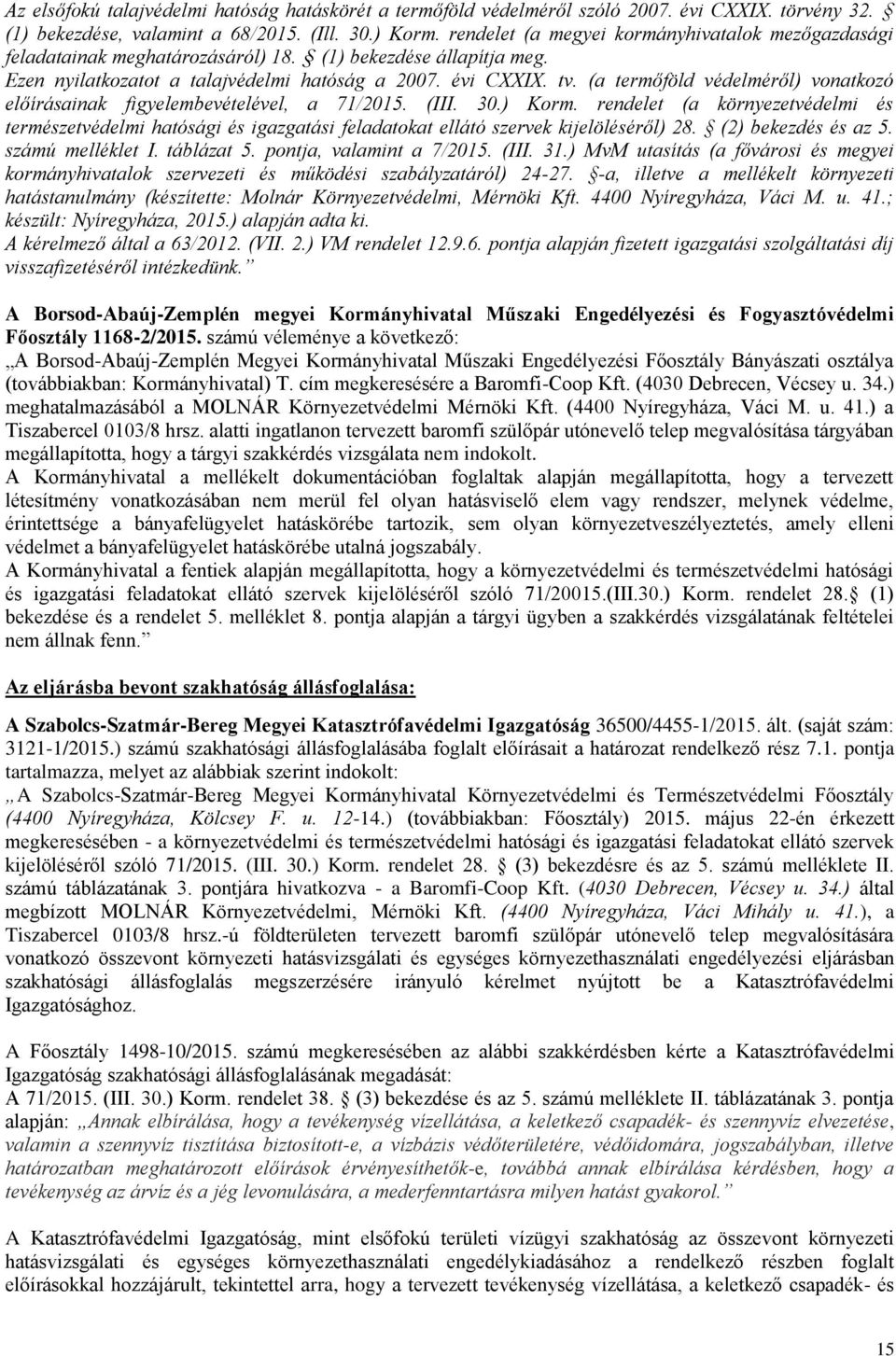 (a termőföld védelméről) vonatkozó előírásainak figyelembevételével, a 71/2015. (III. 30.) Korm.