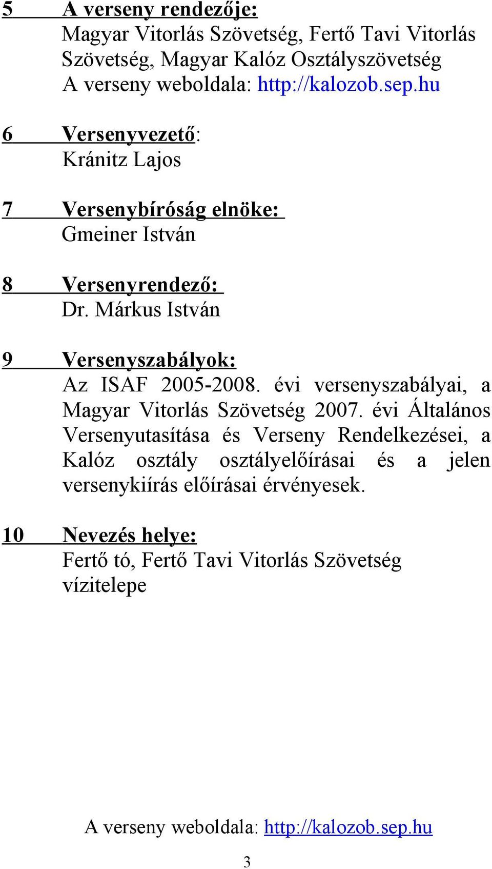 évi versenyszabályai, a Magyar Vitorlás Szövetség 2007.