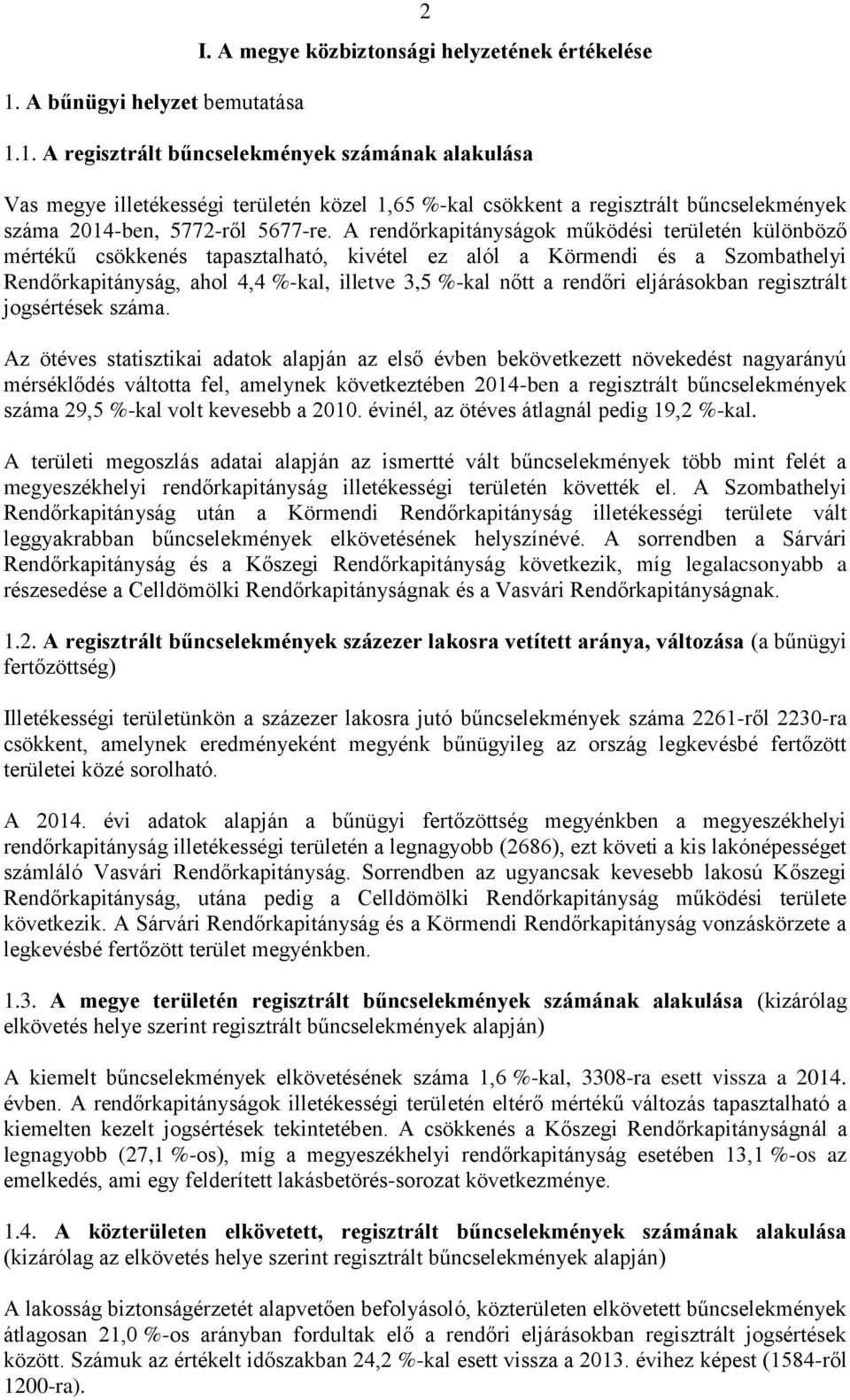 eljárásokban regisztrált jogsértések száma.
