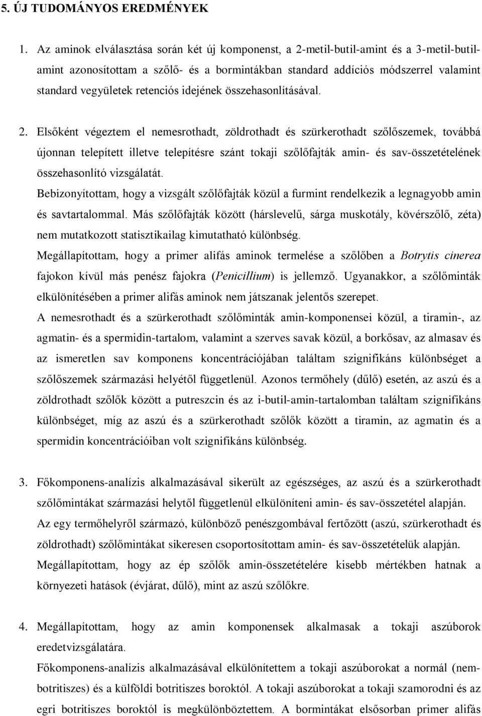retenciós idejének összehasonlításával. 2.