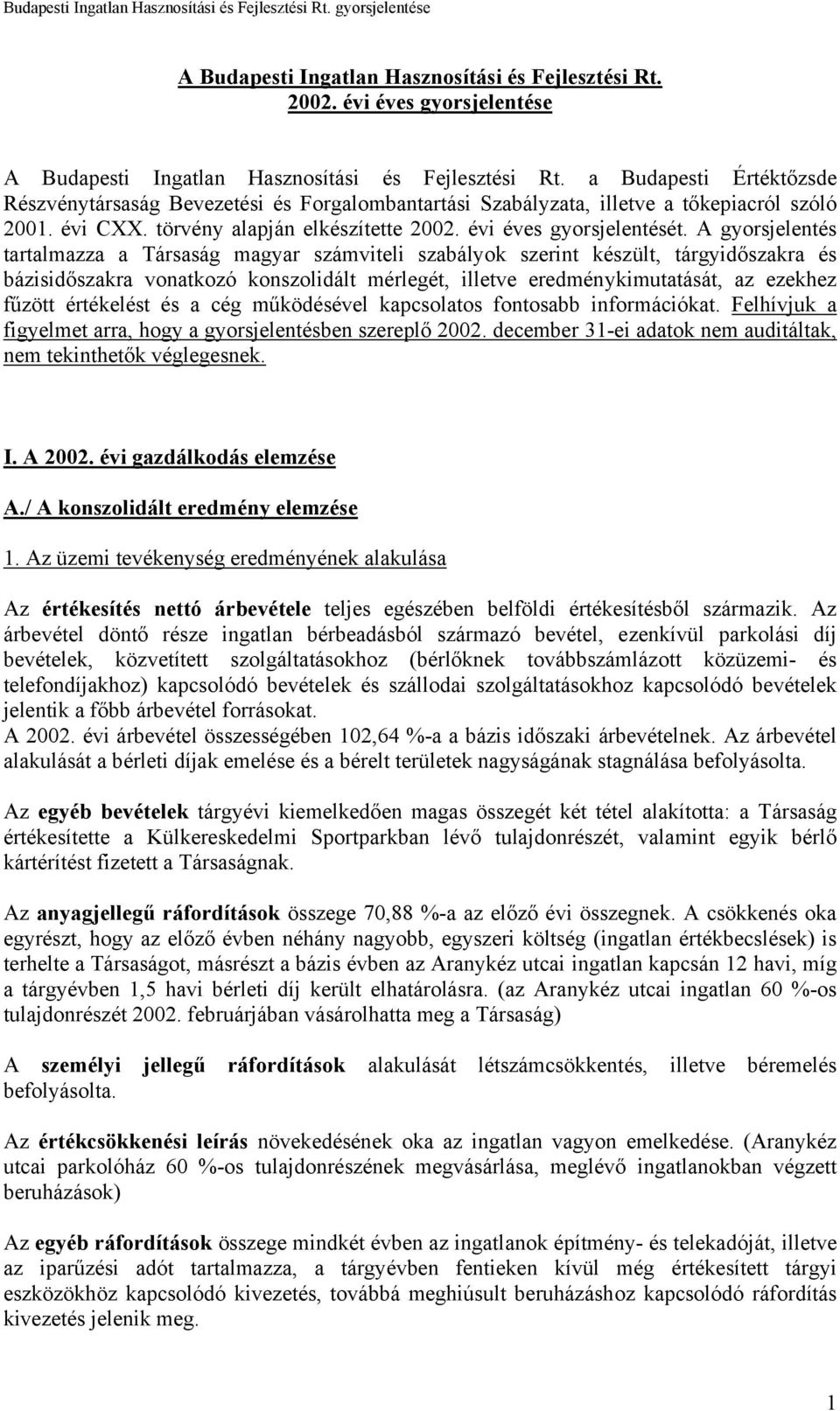 évi CXX. törvény alapján elkészítette 2002. évi éves gyorsjelentését.