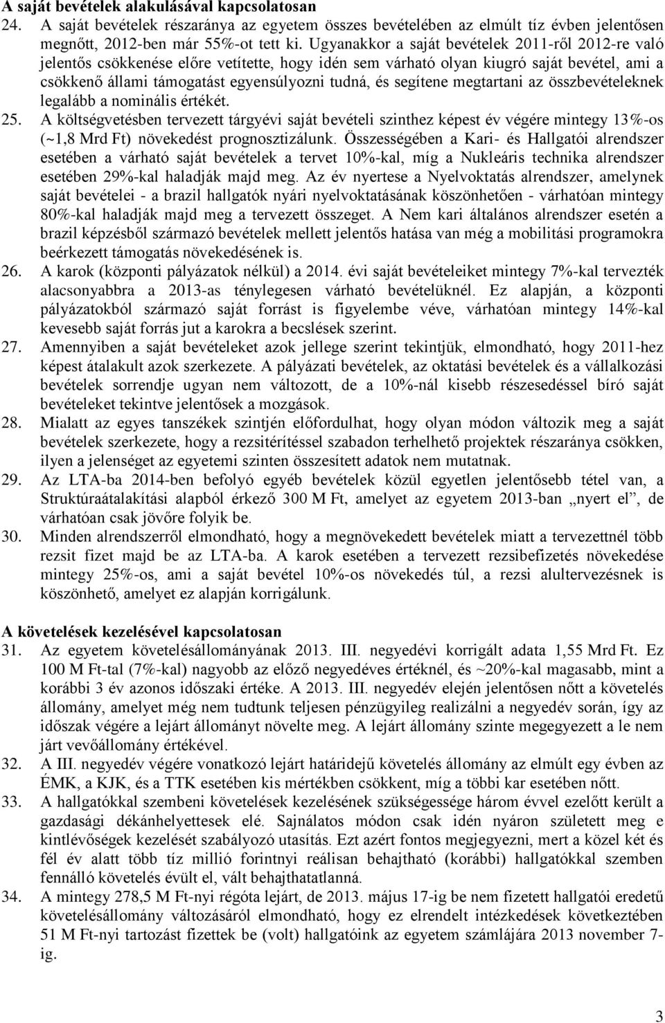 segítene megtartani az összbevételeknek legalább a nominális értékét. 25.