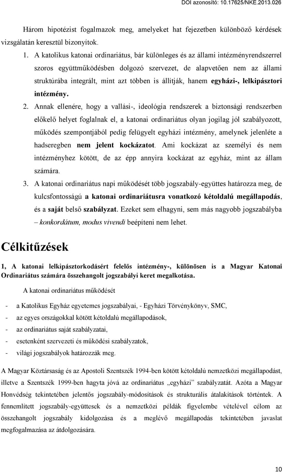 állítják, hanem egyházi-, lelkipásztori intézmény. 2.