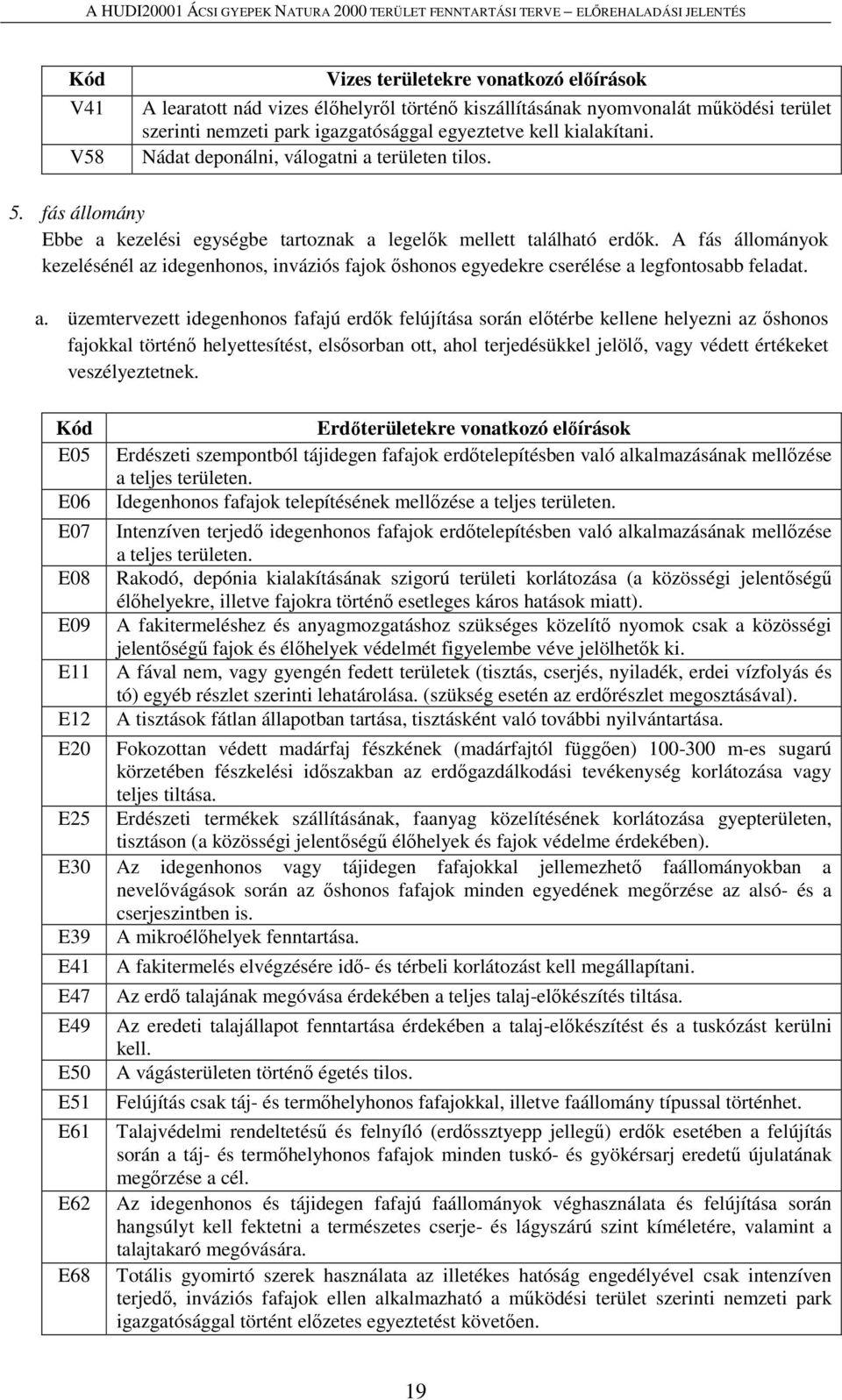 A fás állományok kezelésénél az