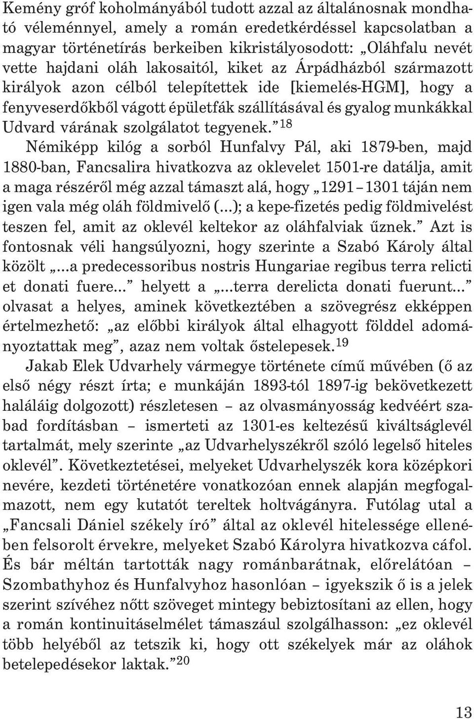 szolgálatot tegyenek.