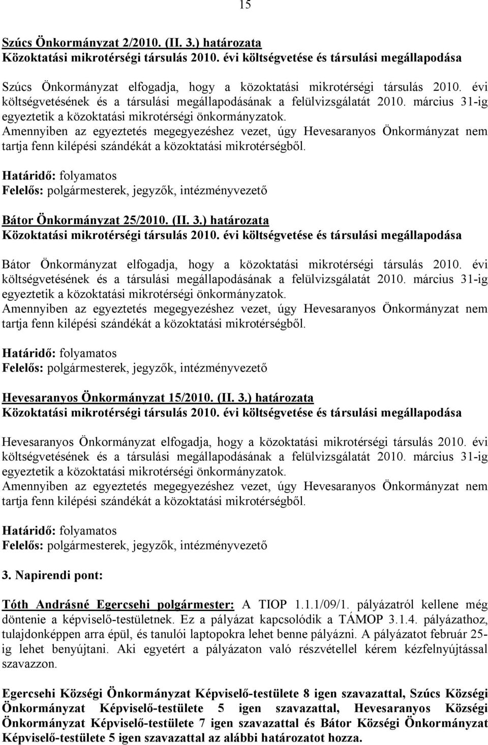 március 31-ig egyeztetik a közoktatási mikrotérségi önkormányzatok.