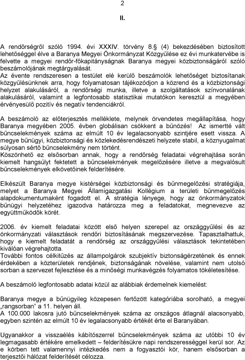 beszámolójának megtárgyalását.