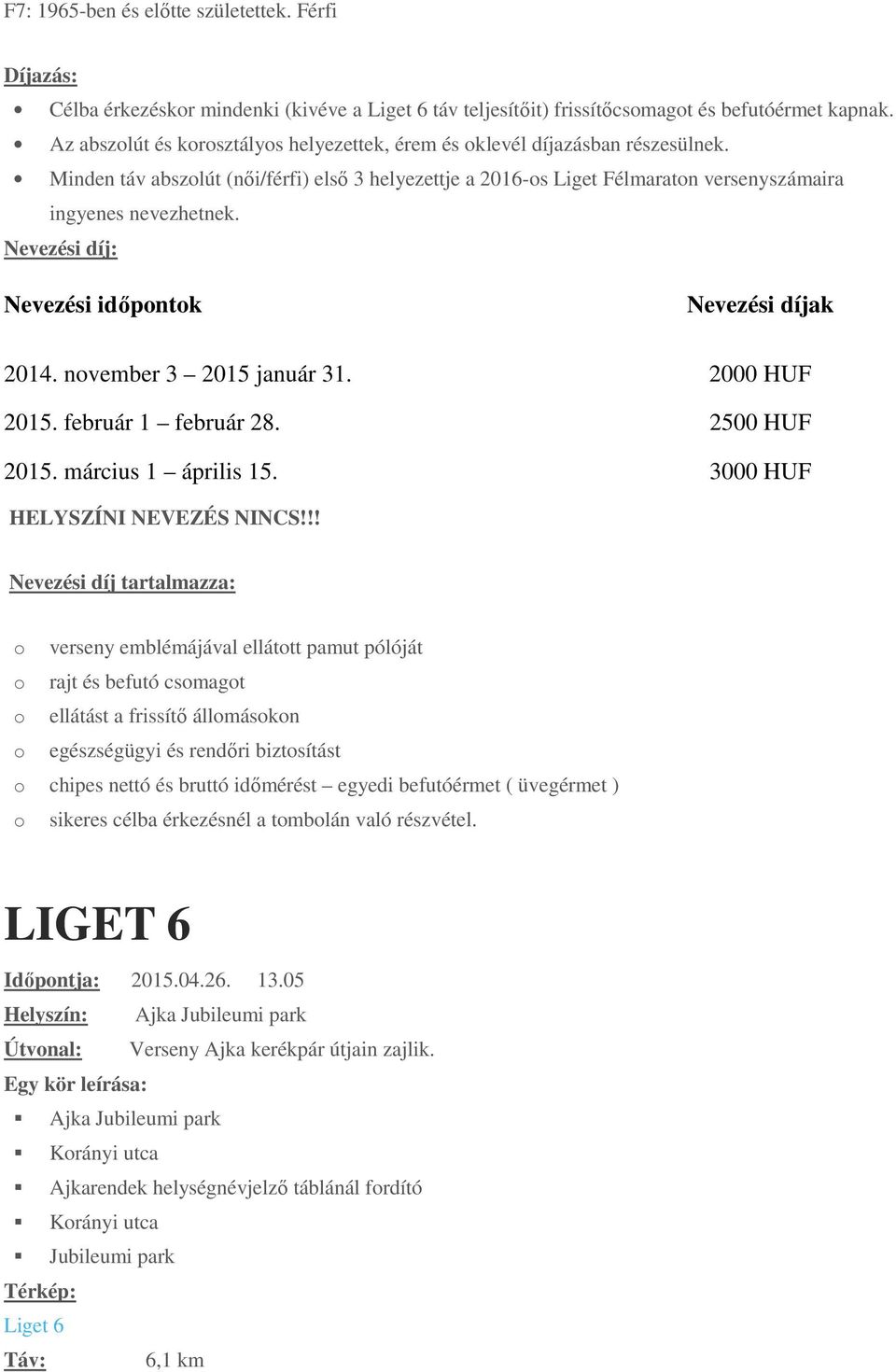 nvember 3 2015 január 31. 2000 HUF 2015. február 1 február 28. 2500 HUF 2015. március 1 április 15.