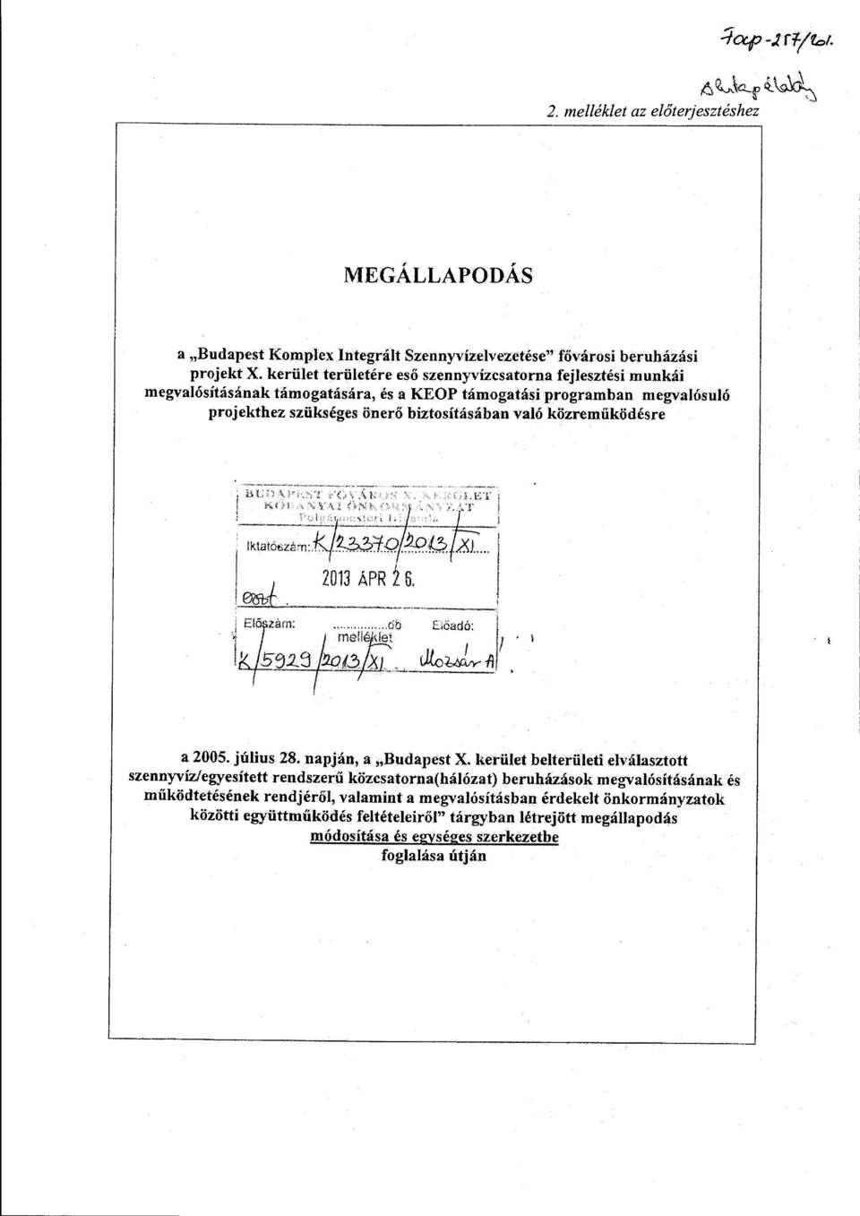 való közreműködésre a 2005. július 28. napján, a "Budapest X.