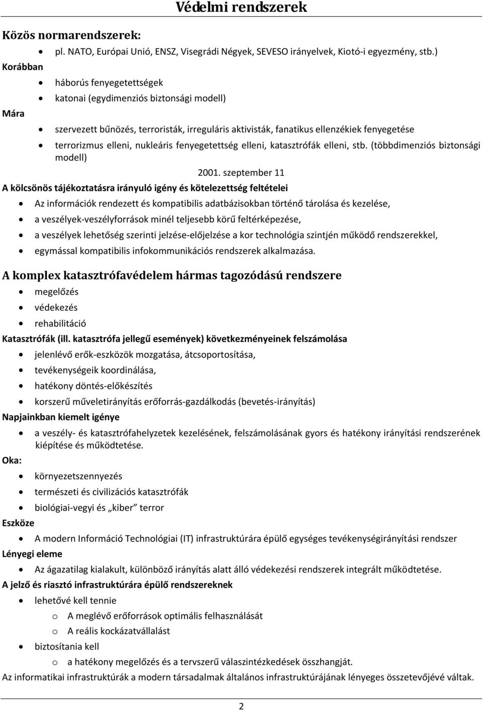 fenyegetettség elleni, katasztrófák elleni, stb. (többdimenziós biztonsági modell) 2001.