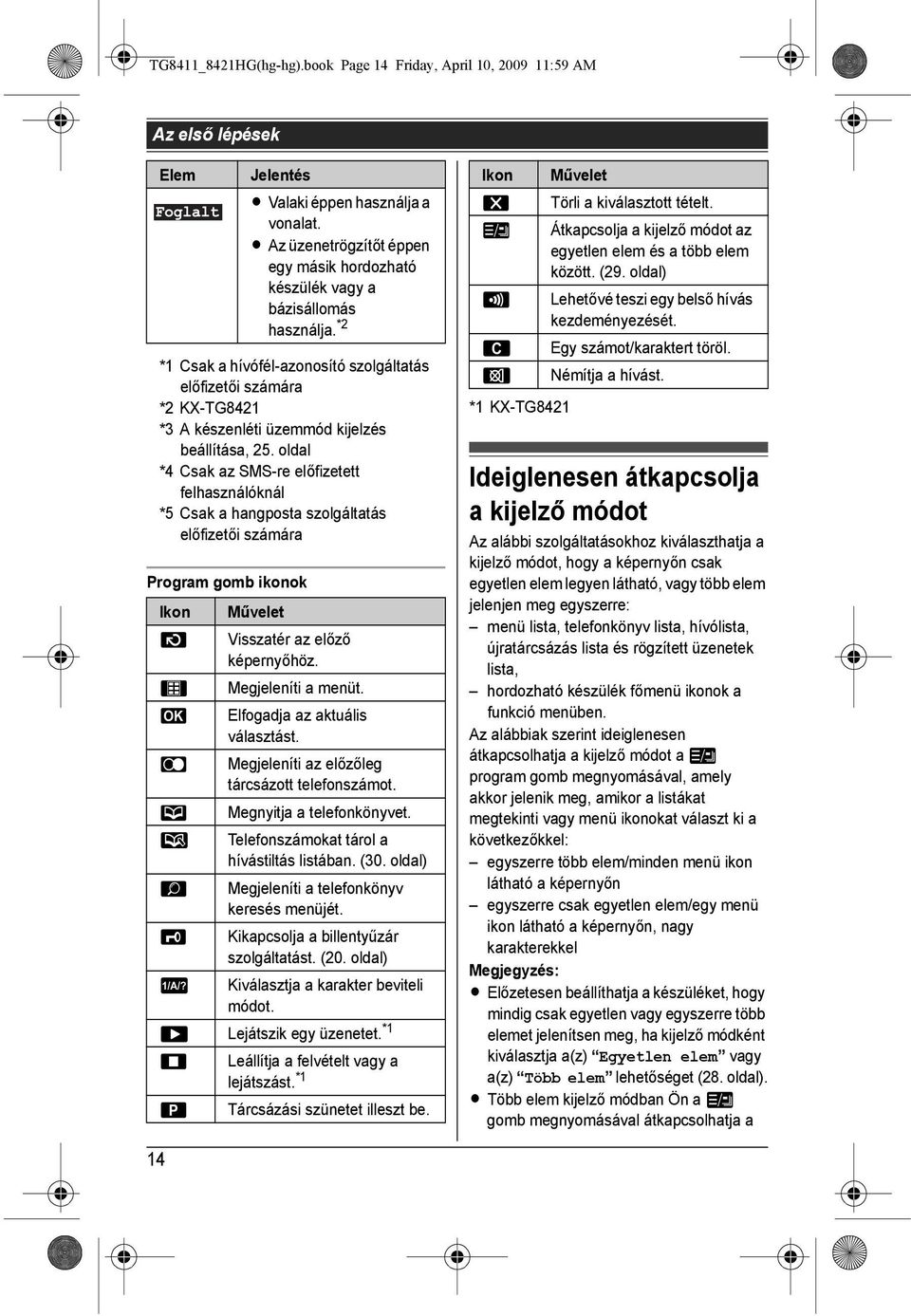 *2 *1 Csak a hívófél-azonosító szolgáltatás előfizetői számára *2 KX-TG8421 *3 A készenléti üzemmód kijelzés beállítása, 25.