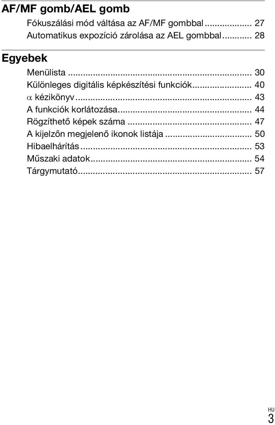 .. 30 Különleges digitális képkészítési funkciók... 40 α kézikönyv.