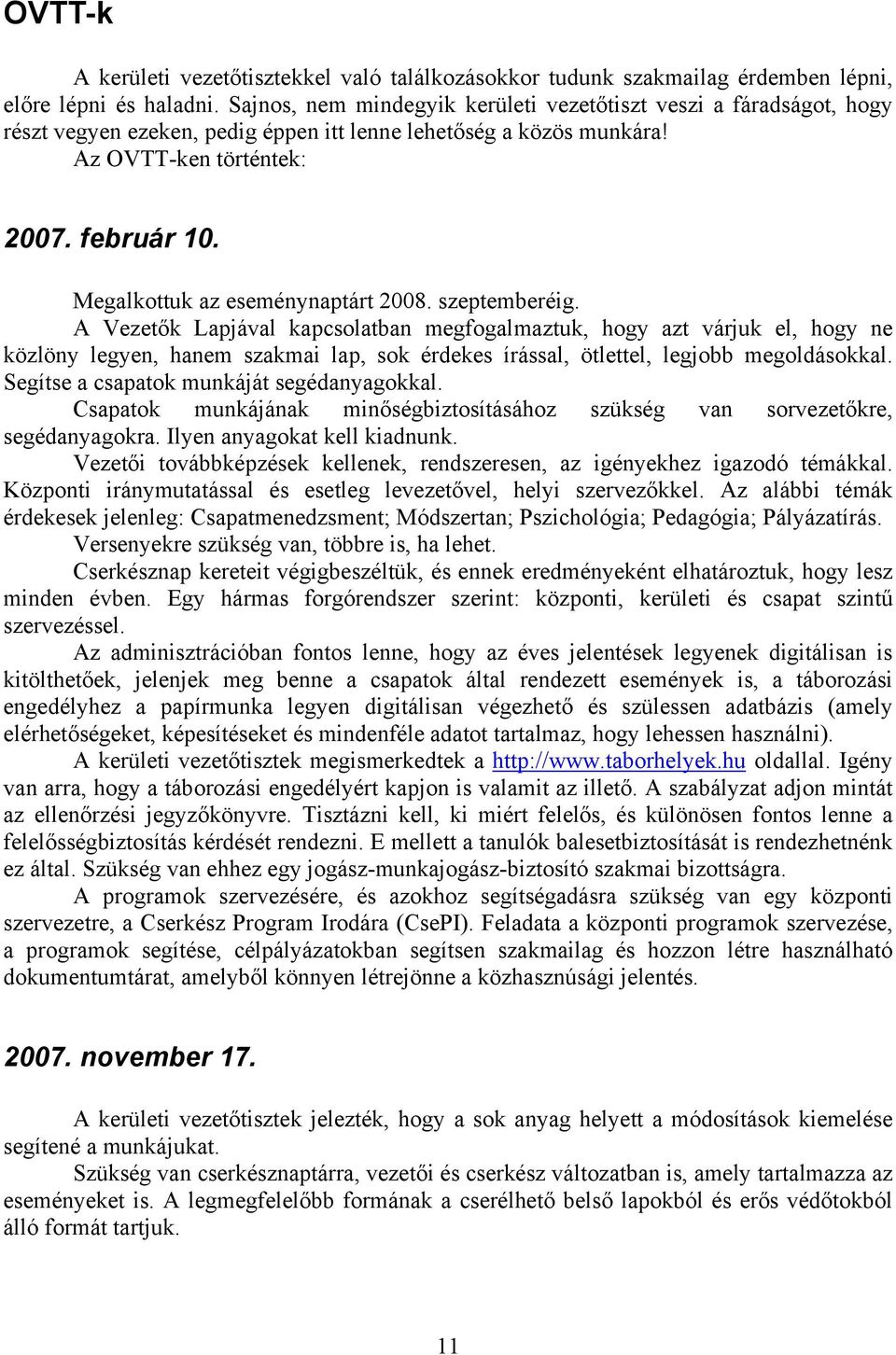 Megalkottuk az eseménynaptárt 2008. szeptemberéig.