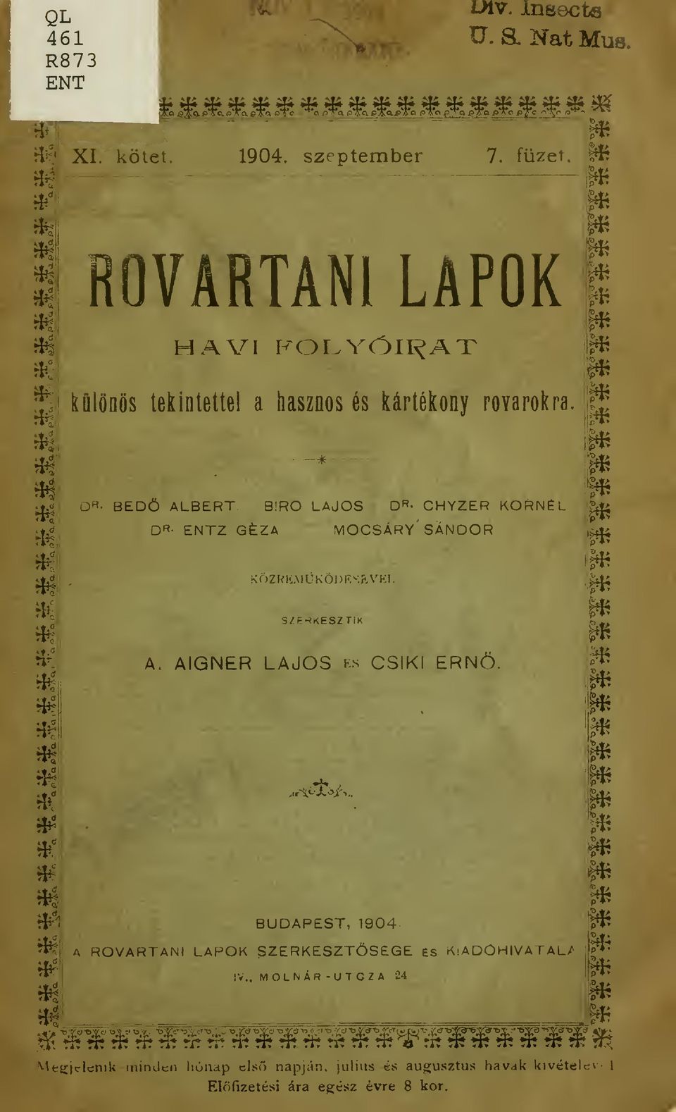 a hasznos és kártékony rovarokra ^j^i D«- BEDÖ ALBERT B!RO LAJOS O"- CHYZER KORNÉL [jm^ U}\ D«- ENTZ GÉZA MOCSÁRY SÁNDOR ilf4 <.j' KOZI<K.\li;KÓl)l'>'.r'.\'Kl. ^:^i 4 S/F.-^KESZTiK H^ A.