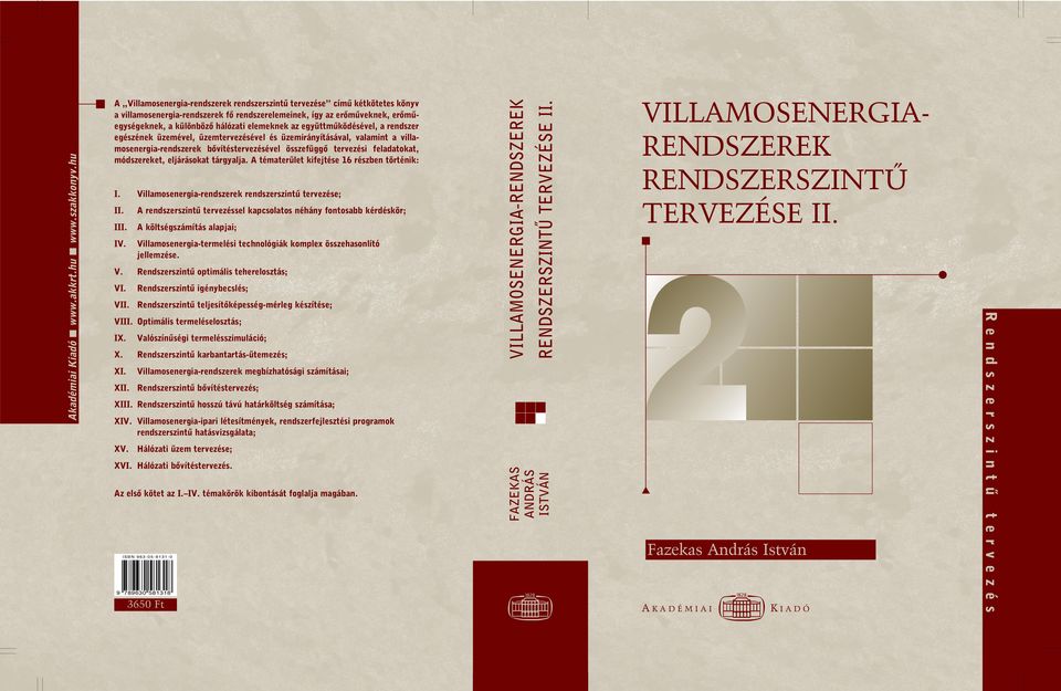 tématerület kifejtése 16 részben történik: I rendszerszintû tervezéssel kapcsolatos néhány fontosabb kérdéskör;