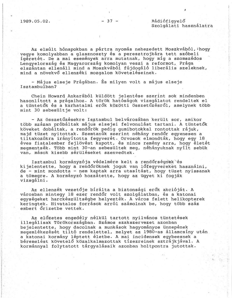 növekvő ellenzéki mozgalom követeléseinek. - Május elseje Prágában. Es milyen volt a május elseje Isztambulban? Chein Howarcl Ankarából küldött jelentése szerint sok mindenben hasonlított a prágaihoz.