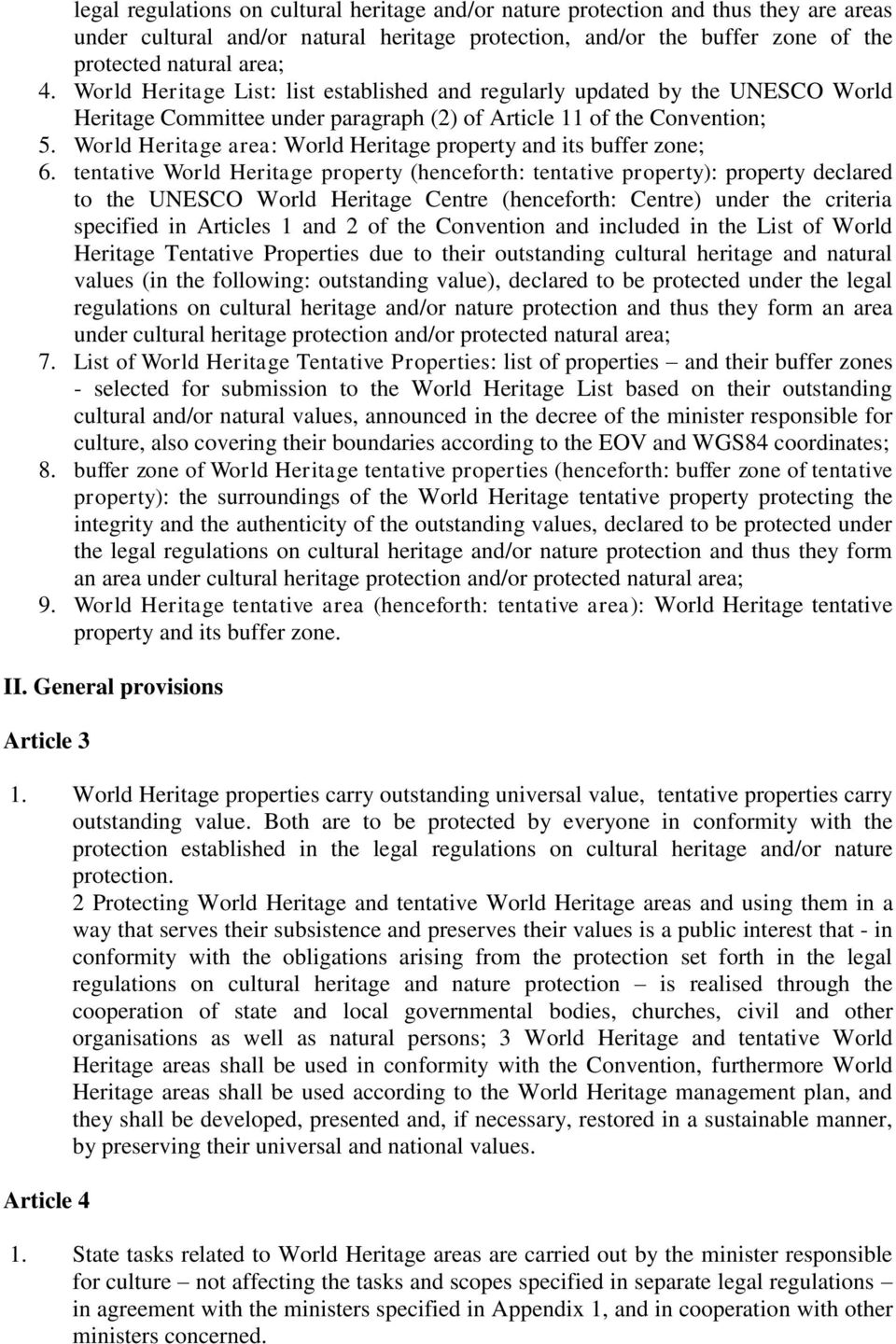 World Heritage area: World Heritage property and its buffer zone; 6.