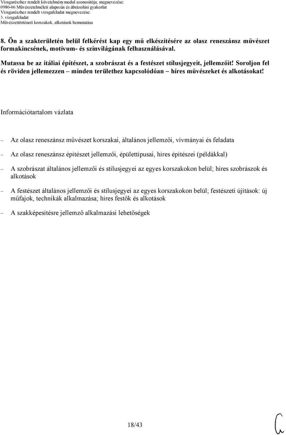 Információtartalom vázlata z olasz reneszánsz művészet korszakai, általános jellemzői, vívmányai és feladata z olasz reneszánsz építészet jellemzői, épülettípusai, híres építészei (példákkal)