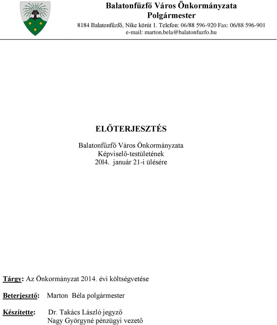 hu ELŐTERJESZTÉS Balatonfűzfő Város Önkormányzata Képviselő-testületének 20l4.