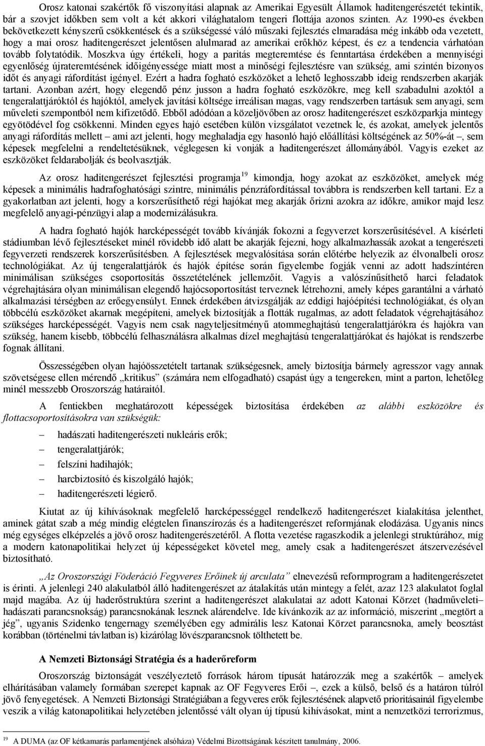 erőkhöz képest, és ez a tendencia várhatóan tovább folytatódik.