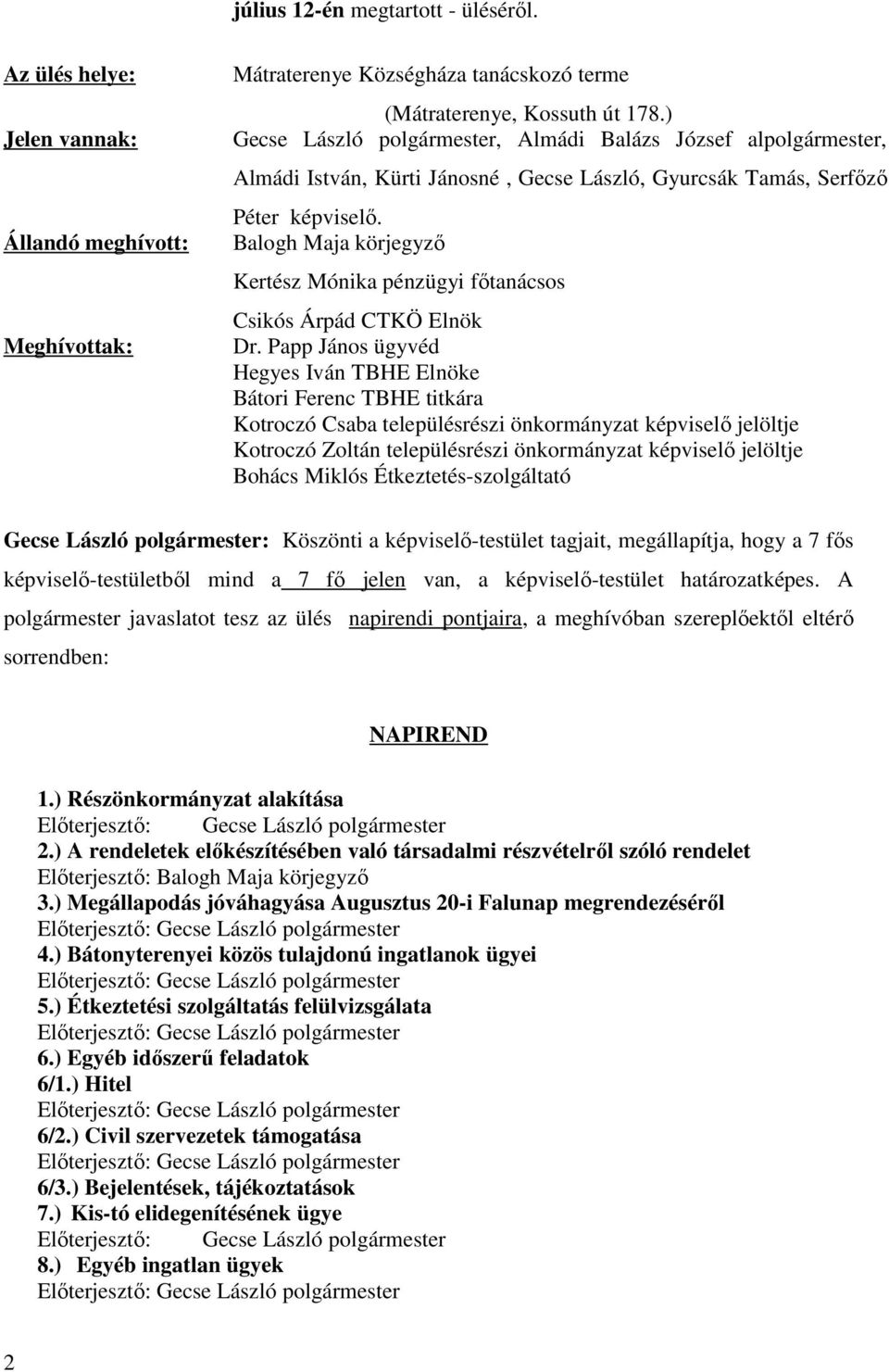 Balogh Maja körjegyző Kertész Mónika pénzügyi főtanácsos Csikós Árpád CTKÖ Elnök Dr.