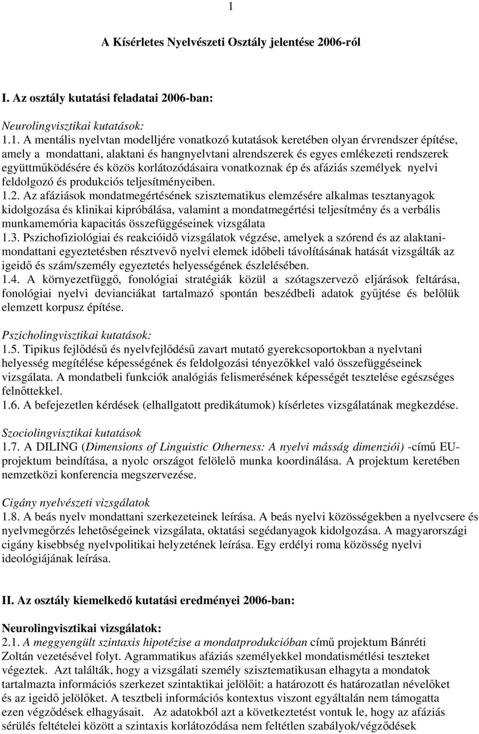 feldolgozó és produkciós teljesítményeiben. 1.2.