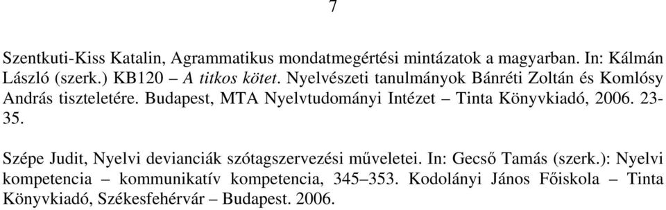 Budapest, MTA Nyelvtudományi Intézet Tinta Könyvkiadó, 2006. 23-35.