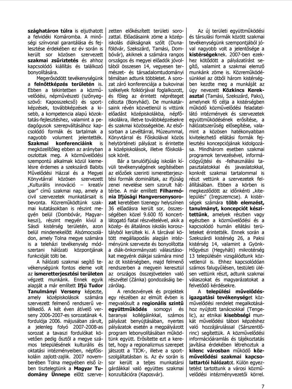 Megerősödött tevékenységünk a felnőttképzés területén is.