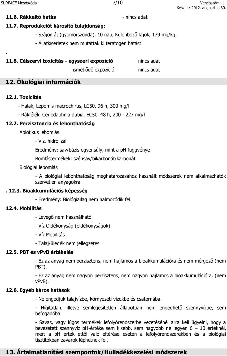 Ökológiai információk - ismétlődő expozíció nincs adat 12.