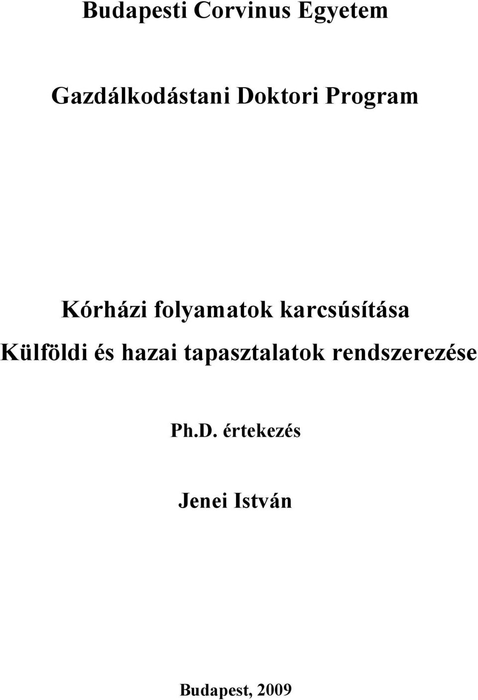 karcsúsítása Külföldi és hazai tapasztalatok