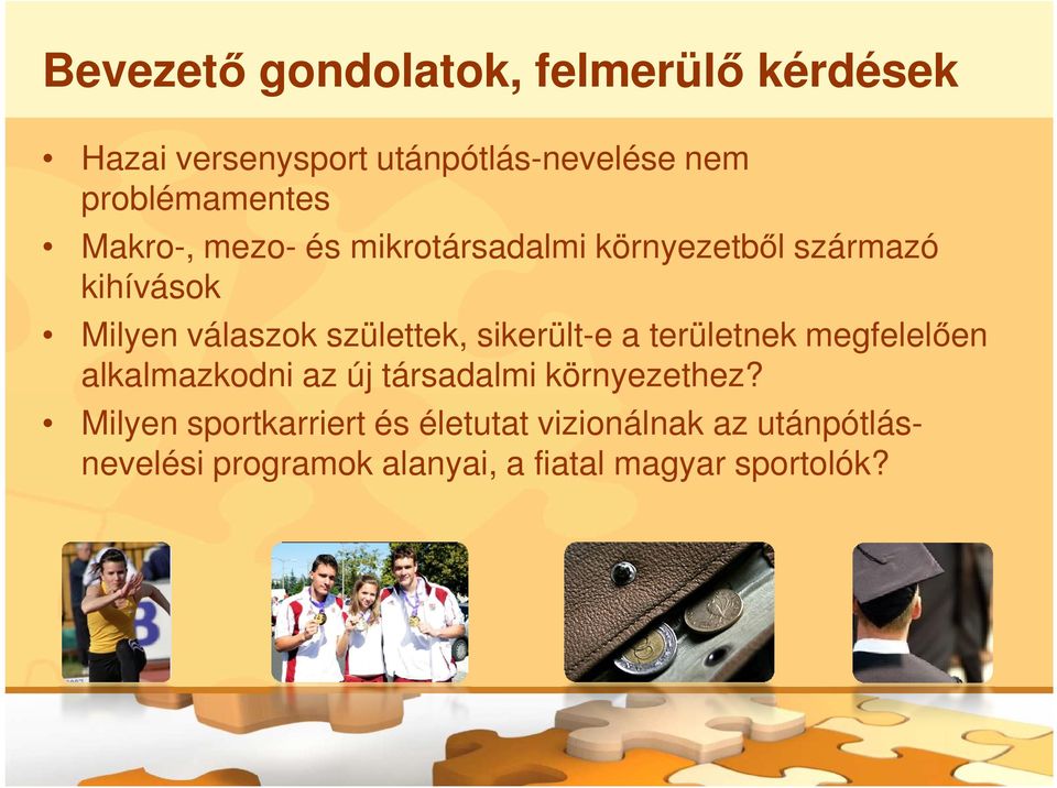 születtek, sikerült-e a területnek megfelelően alkalmazkodni az új társadalmi környezethez?