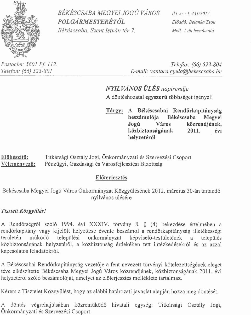 Tárgy: A Békéscsabai Rendőrkapitánys~ig beszámoója Békéscsaba Megyei Jogú Város közrendjéne{, közbiztonságának 2011.