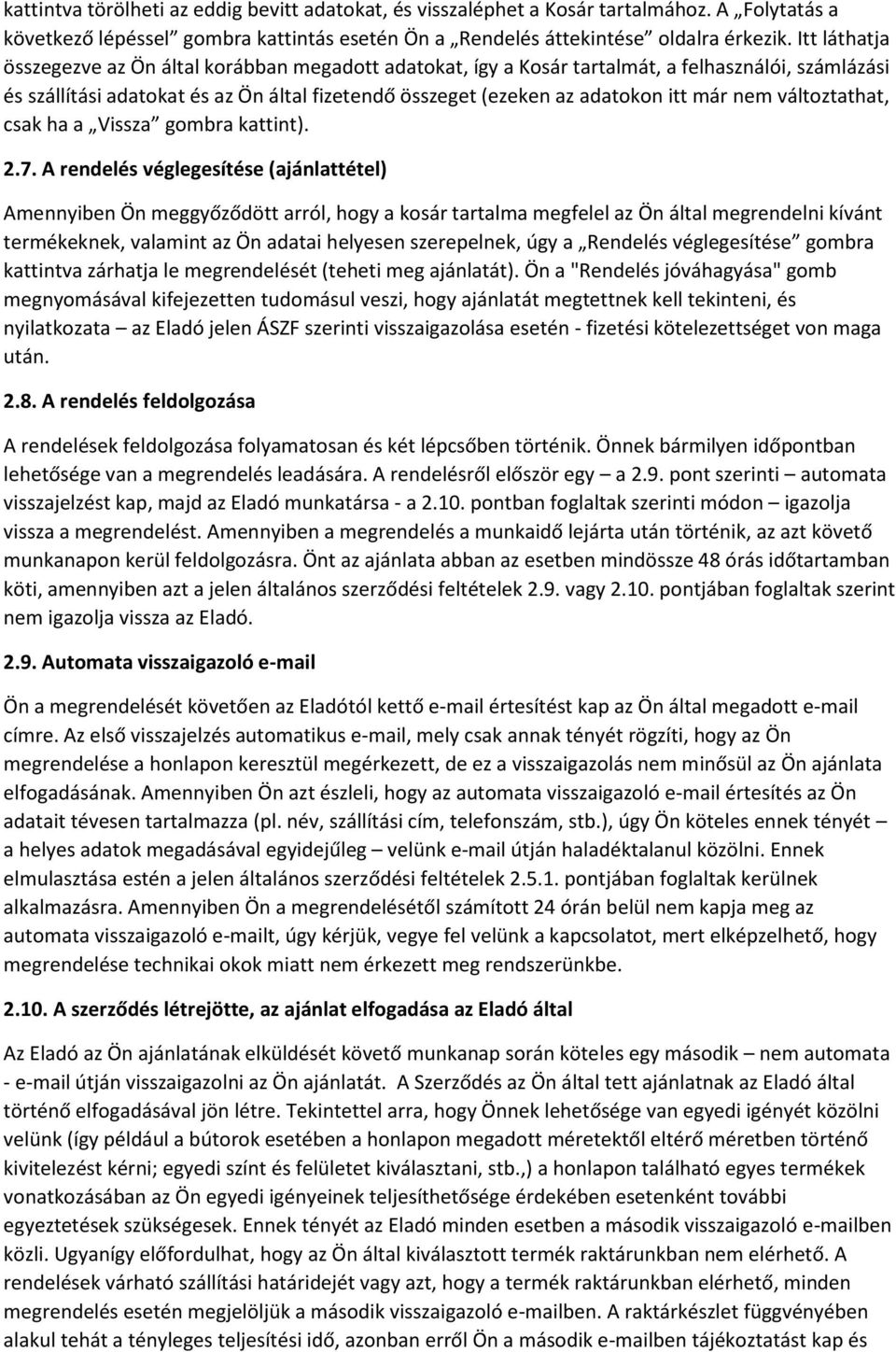 nem változtathat, csak ha a Vissza gombra kattint). 2.7.