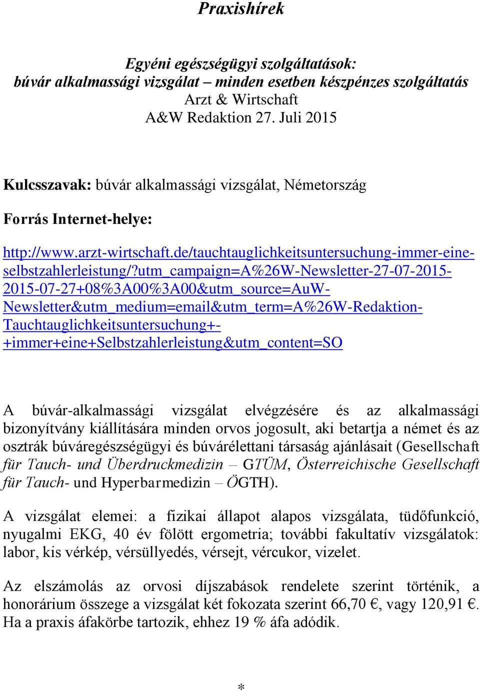 utm_campaign=a%26w-newsletter-27-07-2015-2015-07-27+08%3a00%3a00&utm_source=auw- Newsletter&utm_medium=email&utm_term=A%26W-Redaktion- Tauchtauglichkeitsuntersuchung+-
