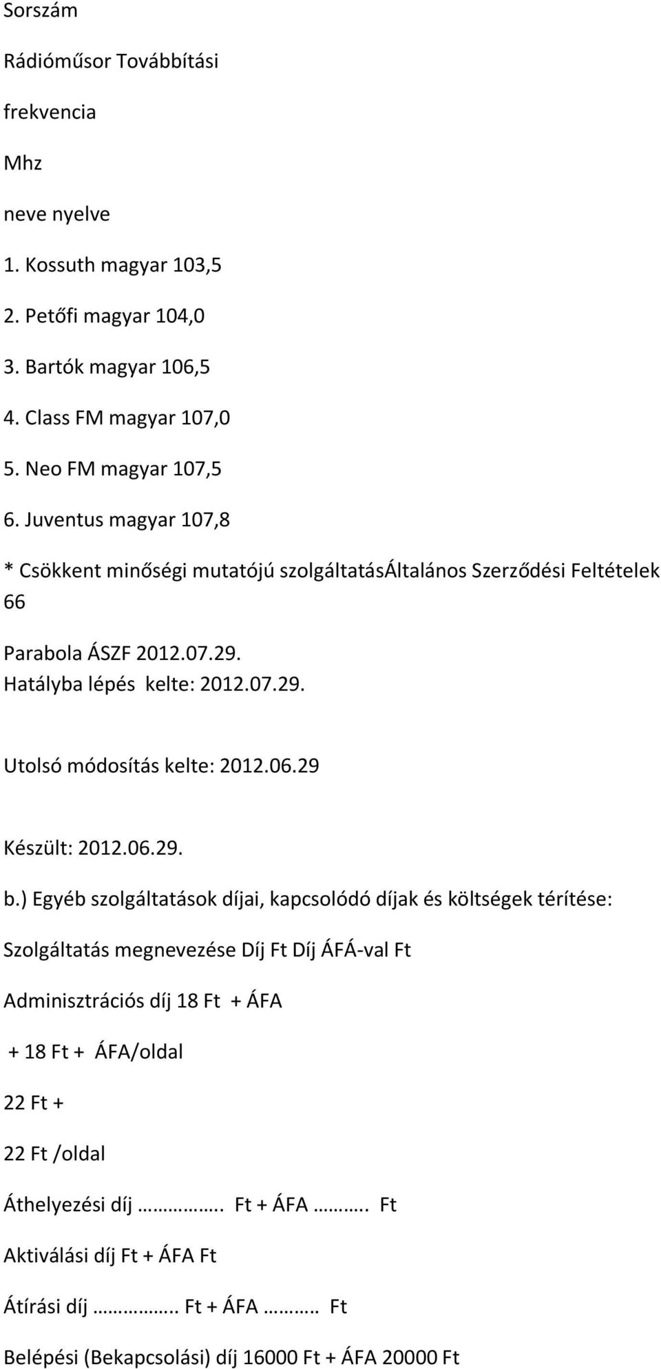 06.29 Készült: 2012.06.29. b.
