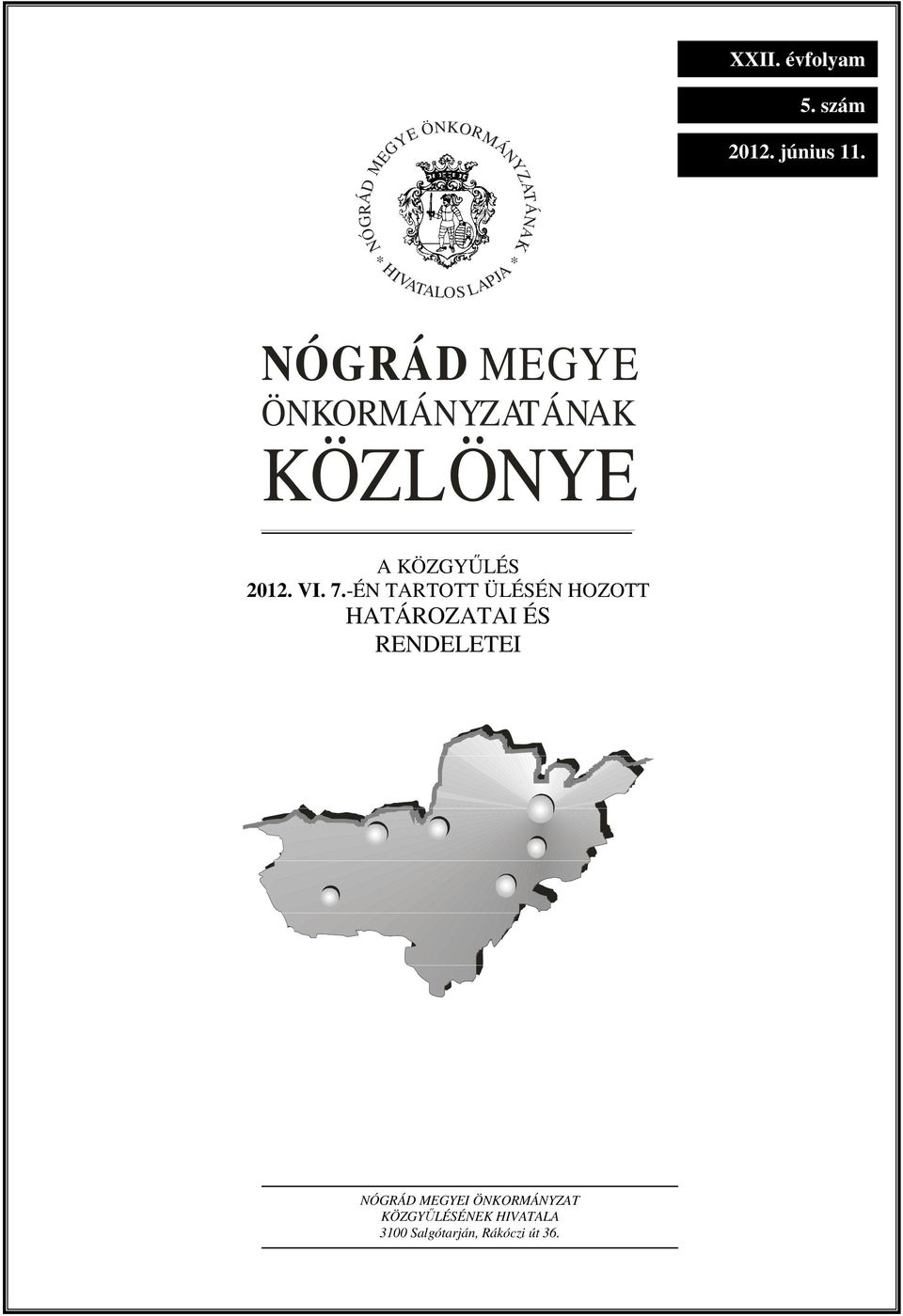 ÖNKORMÁNYZATÁNAK KÖZLÖNYE A KÖZGYŰLÉS 2012. VI. 7.