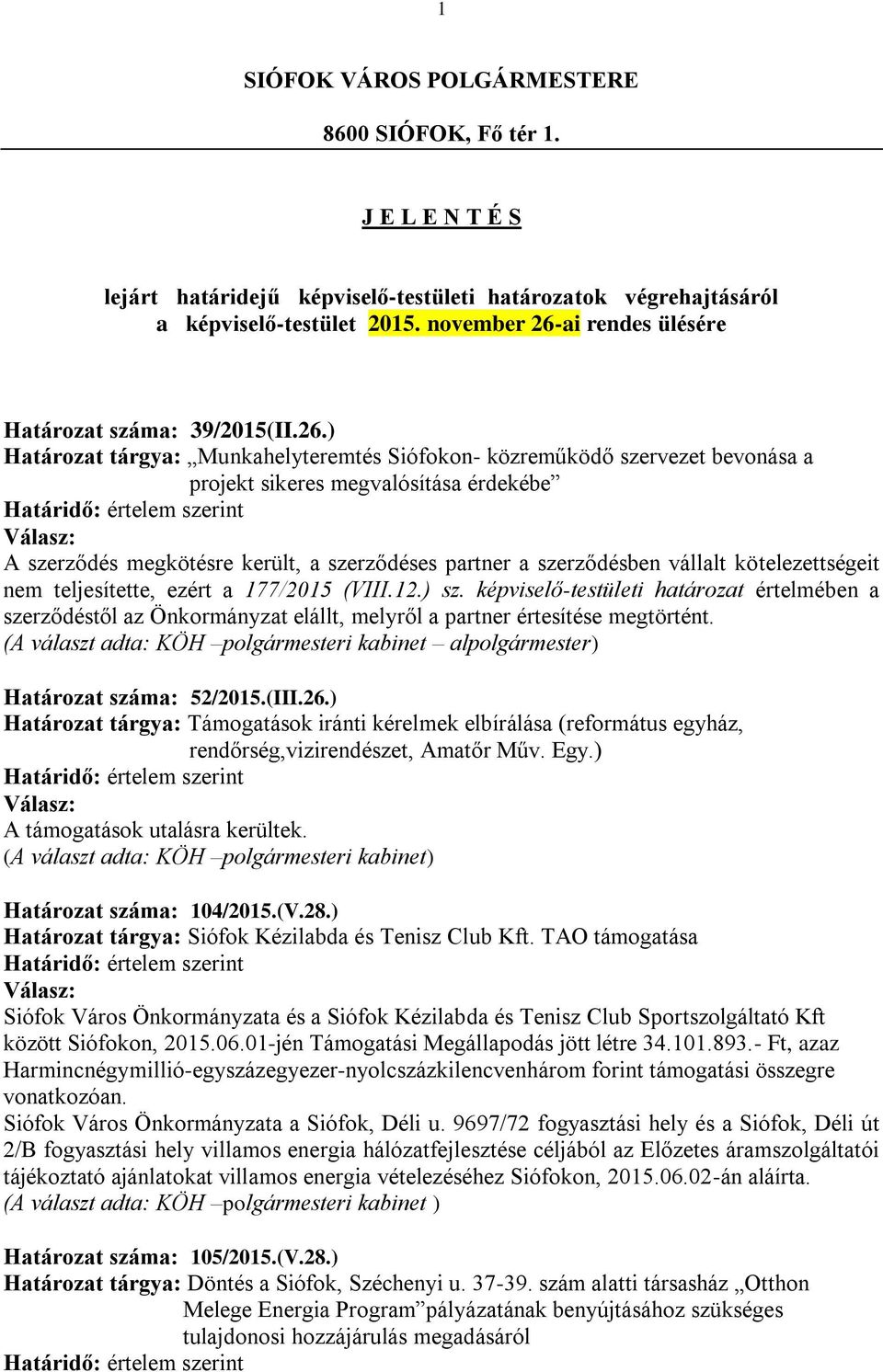 ai rendes ülésére Határozat száma: 39/2015(II.26.