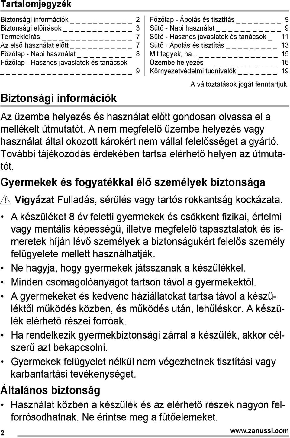 .. 15 Üzembe helyezés _ 16 Környezetvédelmi tudnivalók _ 19 A változtatások jogát fenntartjuk. Az üzembe helyezés és használat előtt gondosan olvassa el a mellékelt útmutatót.